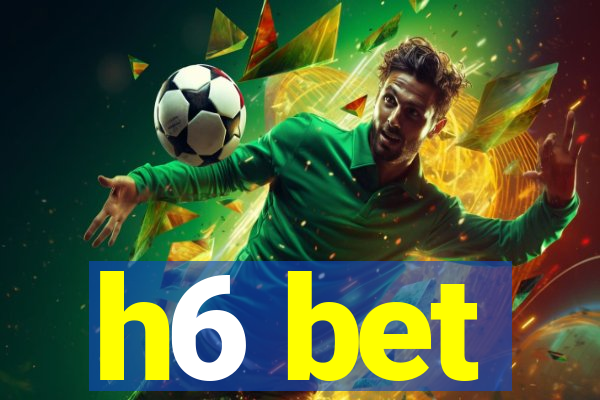 h6 bet
